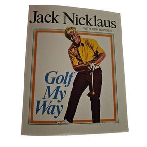 Jack Nicklaus Golf my way with Ken Bowden Fireside books isbn 0671222783